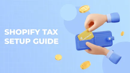Как да настроите данъците в Shopify: Стъпка по стъпка ръководство