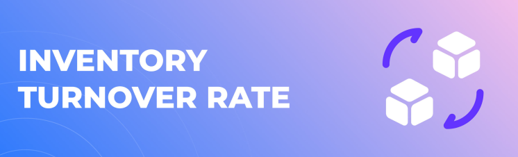 Inventory Turnover Rate