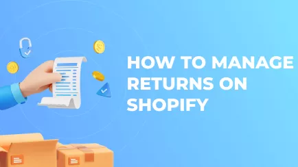 How to Manage Returns on Shopify