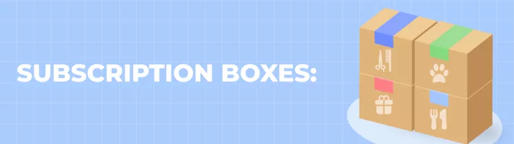 Subscription Boxes