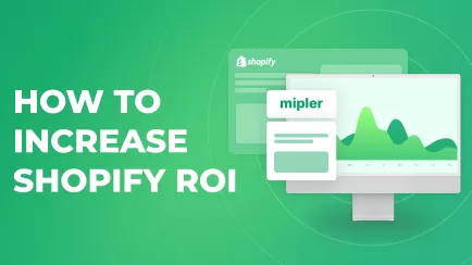 How to increase Shopify ROI