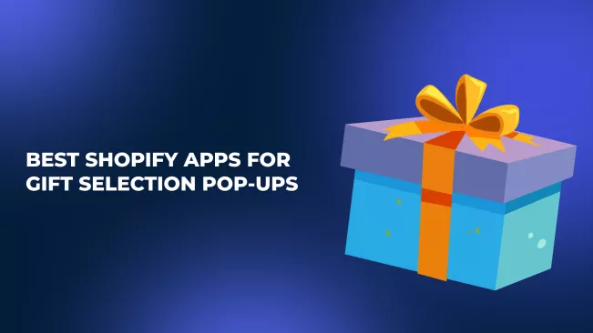 Migliori App Shopify per Pop-up di Selezione Regalo