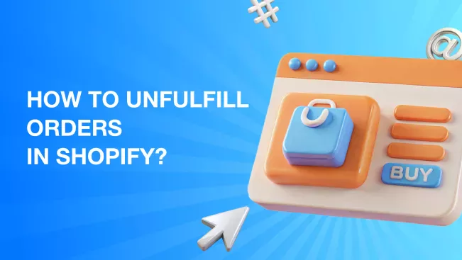 How to Unfulfill an Order in Shopify: A Step-by-Step Guide