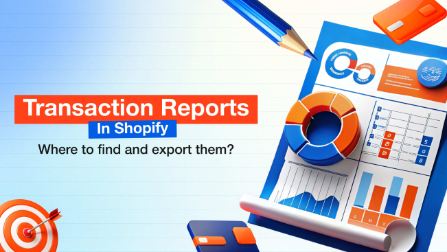 Transaction Reports in Shopify: Where to Find and Export Them